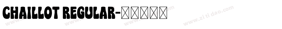 Chaillot Regular字体转换